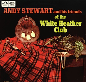 Andy Stewart and his friends of the White Heather Club LP